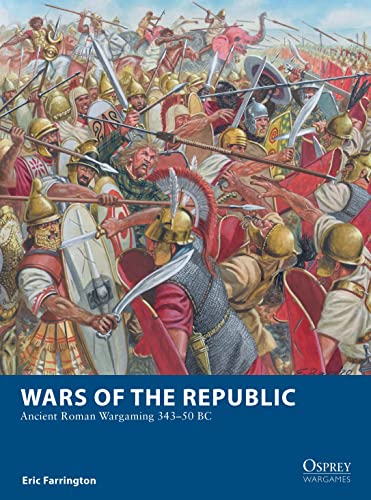 Wars of the Republic: Ancient Roman Wargaming 343–50 BC (Osprey Wargames) von Osprey Games