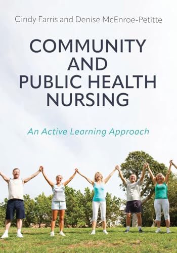 Community and Public Health Nursing: An Active Learning Approach Community and Public Health Nursing: An Active Learning Approach von Cognella Academic Publishing