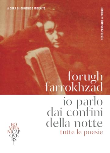 Io parlo dai confini della notte. Tutte le poesie. Testo persiano a fronte (CapoVersi)