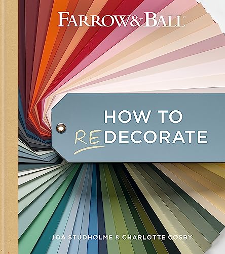 Farrow and Ball How to Redecorate: Transform your home with paint & paper (Farrow & Ball) von Mitchell Beazley