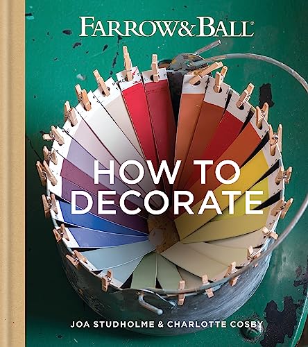 Farrow & Ball How to Decorate: Transform your home with paint & paper von Mitchell Beazley