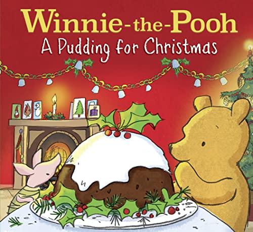 Winnie-the-Pooh: A Pudding for Christmas: A Delightful Christmas Tale Inspired By Milne’s Classic Stories - Perfect For Children Aged 3 And Up Winnie-the-Pooh: A Pudding for Christmas: A Delightful Christmas Tale Inspired By Milne’s Classic Stories - Perfect For Children Aged 3 And Up von Farshore