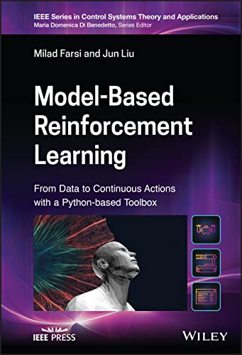 Model-Based Reinforcement Learning: From Data to Continuous Actions With a Python-based Toolbox (IEEE Press Series on Control Systems Theory and Applications, 4) von Wiley-IEEE Press