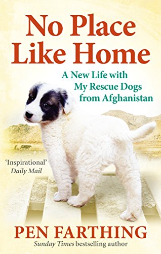 No Place Like Home: A New Beginning with the Dogs of Afghanistan von Ebury Press