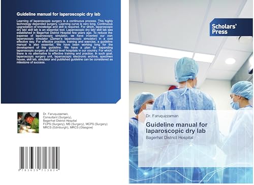 Guideline manual for laparoscopic dry lab: Bagerhat District Hospital von Scholars' Press