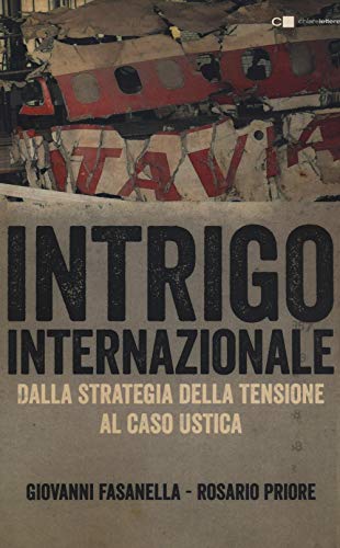 Intrigo internazionale. Perché la guerra in Italia. Le verità che non si sono mai potute dire (Tascabili)
