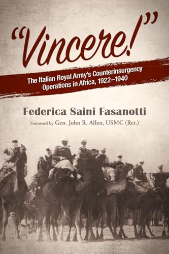 Vincere: The Italian Royal Army's Counterinsurgency Operations in Africa 1922-1940 von US Naval Institute Press