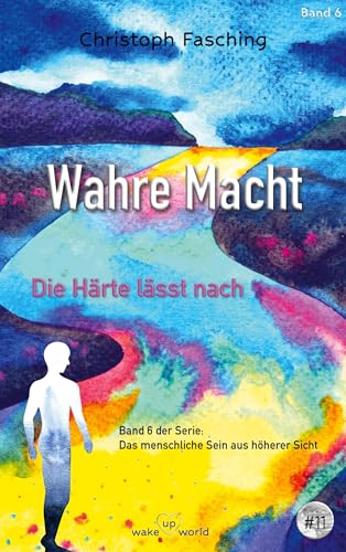 Wahre Macht: Die Härte lässt nach (Das menschliche Sein aus höherer Sicht)