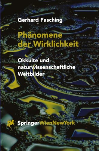 Phänomene der Wirklichkeit: Okkulte und naturwissenschaftliche Weltbilder von Springer