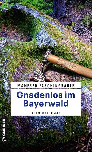 Gnadenlos im Bayerwald: Kriminalroman (Kommissar Moritz Buchmann)