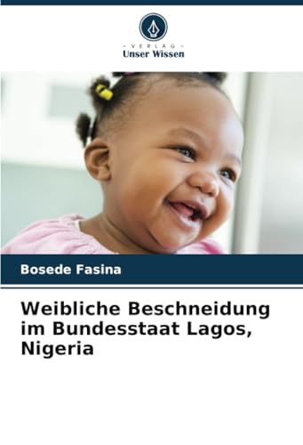 Weibliche Beschneidung im Bundesstaat Lagos, Nigeria von Verlag Unser Wissen