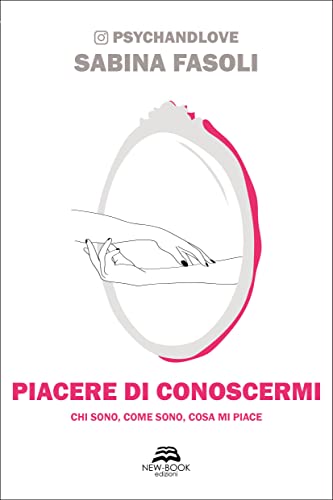 Piacere di conoscermi. Chi sono, come sono, cosa mi piace (Saggistica)