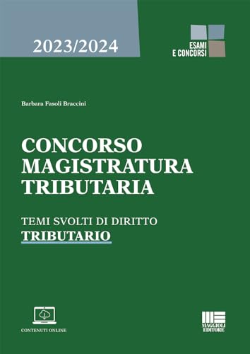 Concorso Magistratura Tributaria - Temi svolti di Diritto Tributario (Concorsi&Esami) von Maggioli Editore