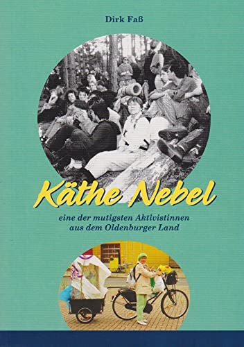 Käthe Nebel: eine der mutigsten Aktivistinnen aus dem Oldenburger Land