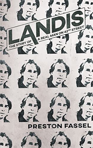 Landis: The Story of a Real Man on 42nd Street von Encyclopocalypse Publications