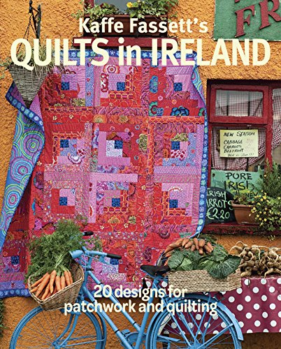 Kaffe Fassett's Quilts in Ireland: 20 designs for patchwork and quiliting von Taunton Press