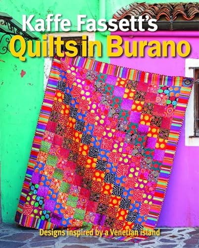 Kaffe Fassett's Quilts in Burano: Designs inspired by a Venetian island