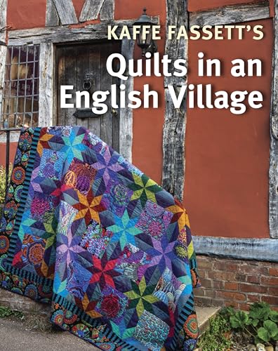Kaffe Fassett's Quilts in an English Village von Taunton Press Inc