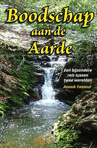 Boodschap aan de Aarde: Een bijzondere reis tussen twee werelden von Bookmundo