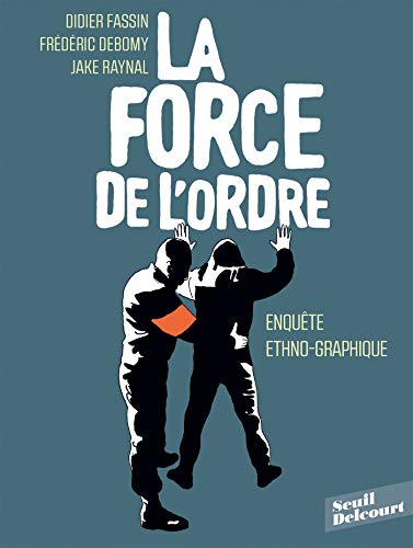 La Force de l'ordre: Enquête ethno-graphique von DELCOURT