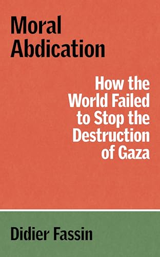 Moral Abdication: How the World Failed to Stop the Destruction of Gaza (Verso Palestine Pamphlets) von Verso