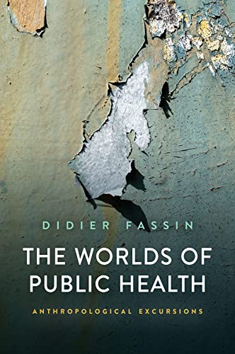 The Worlds of Public Health: Anthropological Excursions