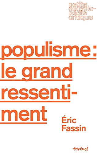 Populisme : le grand ressentiment von TEXTUEL