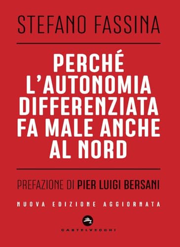 Perché l'autonomia differenziata fa male anche al Nord (Nodi) von Castelvecchi