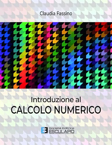 Introduzione al calcolo numerico Introduzione al calcolo numerico von Esculapio