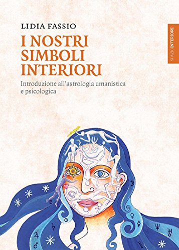 I nostri simboli interiori. Introduzione all'astrologia umanistica e psicologica (Lanterne) von Spazio Interiore