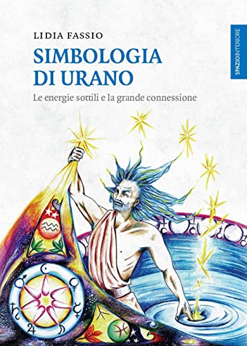 Simbologia di Urano. Le energie sottili e la grande connessione (Lanterne) von Spazio Interiore