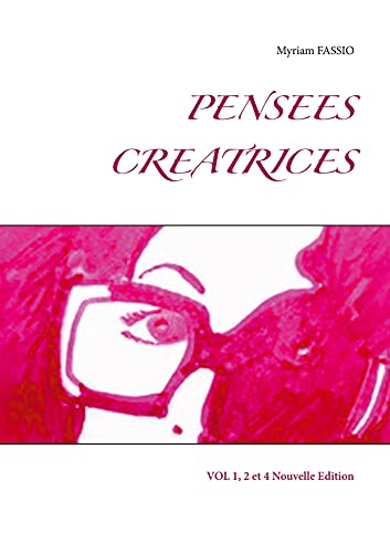 PENSEES CREATRICES: VOL 1, 2 et 4 Nouvelle Edition von BoD – Books on Demand – Frankreich