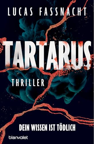 Tartarus - Dein Wissen ist tödlich: Thriller von Blanvalet Taschenbuch Verlag