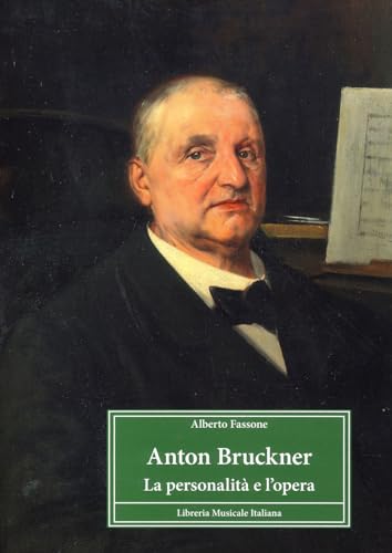 Anton Bruckner. La personalità e l'opera (Profili) von LIM