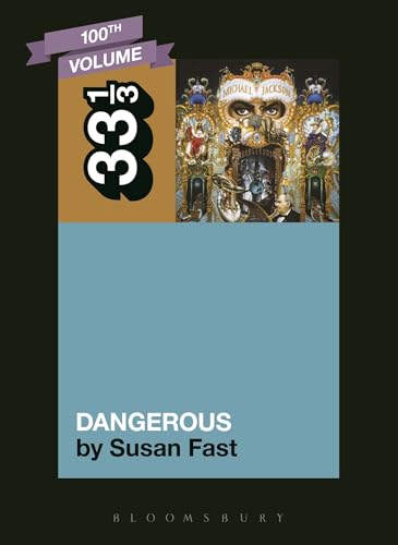 Michael Jackson's Dangerous (33 1/3, Band 100) von Bloomsbury Academic