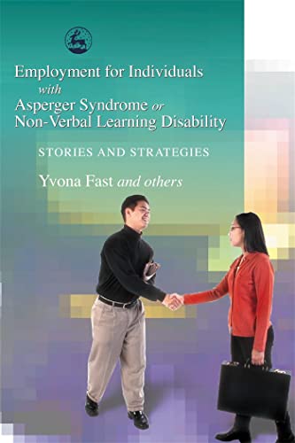 Employment for Individuals with Asperger Syndrome or Non-Verbal Learning Disability: Stories and Strategies von Kingsley, Jessica Publ.