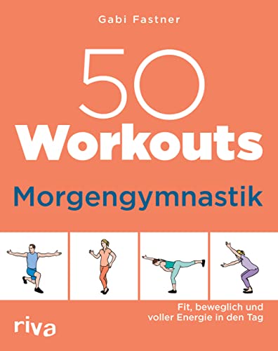 50 Workouts – Morgengymnastik: Fit, beweglich und voller Energie in den Tag von Riva