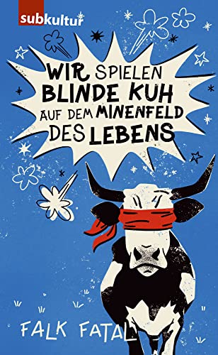 Wir spielen Blinde Kuh auf dem Minenfeld des Lebens von Periplaneta