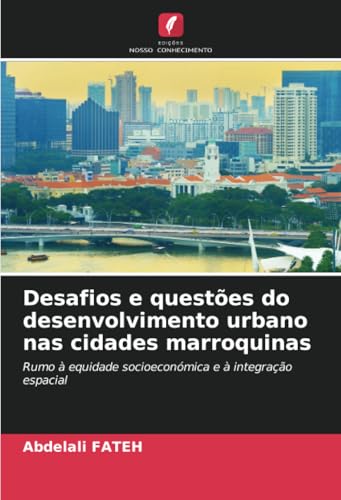Desafios e questões do desenvolvimento urbano nas cidades marroquinas: Rumo à equidade socioeconómica e à integração espacial