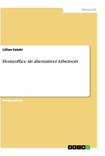 Homeoffice als alternativer Arbeitsort von Grin Verlag