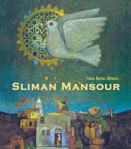 Sliman Mansour: Ein Kunstler Aus Palastina, Standhaftigkeit Und Kreativitat / an Artist from Palestine, Steadfastness & Creatifity