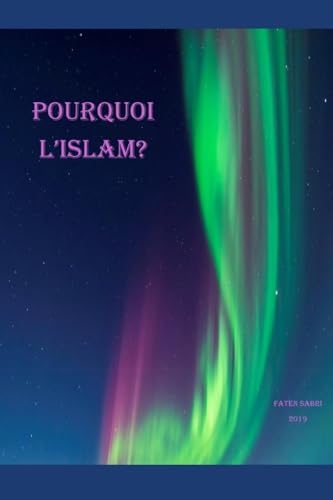Why Islam / POURQUOI L'ISLAM? von Independent Publisher
