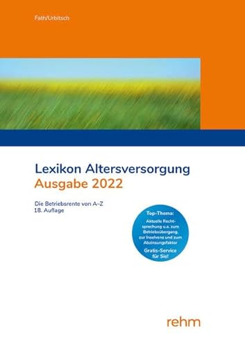 Lexikon Altersversorgung 2022: Die Betriebsrente von A-Z Lexikon Altersversorgung 2022: Die Betriebsrente von A-Z von Rehm Verlag