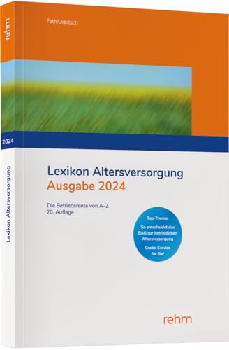 Lexikon Altersversorgung 2024: Die Betriebsrente von A-Z von rehm