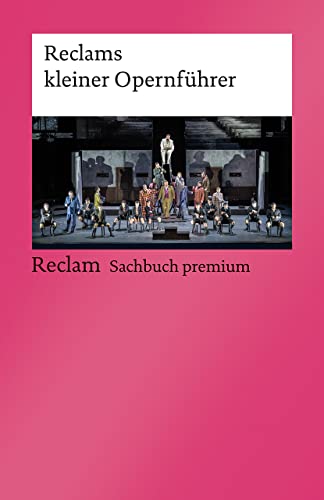 Reclams kleiner Opernführer (Reclams Universal-Bibliothek) von Reclam, Philipp, jun. GmbH, Verlag