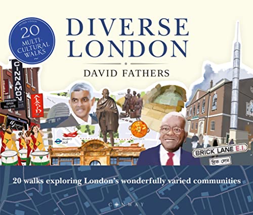 Diverse London: 20 Walks Exploring London's Wonderfully Varied Communities von Conway