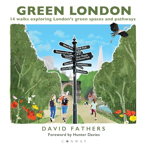 Green London: 14 Walks Exploring London’s Green Spaces and Pathways von Conway
