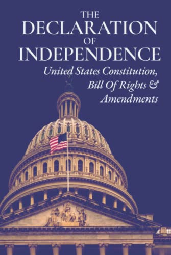 THE DECLARATION OF INDEPENDENCE, UNITED STATES CONSTITUTION, BILL OF RIGHTS & AMENDMENTS ILLUSTRATED THE DECLARATION OF INDEPENDENCE, UNITED STATES CONSTITUTION, BILL OF RIGHTS & AMENDMENTS ILLUSTRATED von Independently published