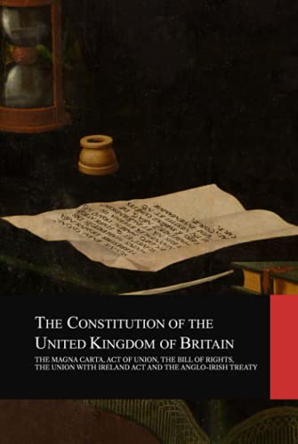 The Constitution of the United Kingdom of Great Britain The Constitution of the United Kingdom of Great Britain von Independently published