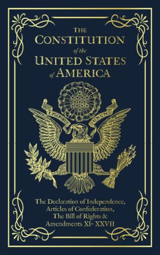 The Constitution of the United States of America: The Declaration of Independence, The Bill of Rights von East India Publishing Company